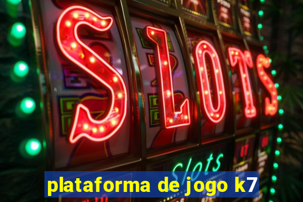 plataforma de jogo k7